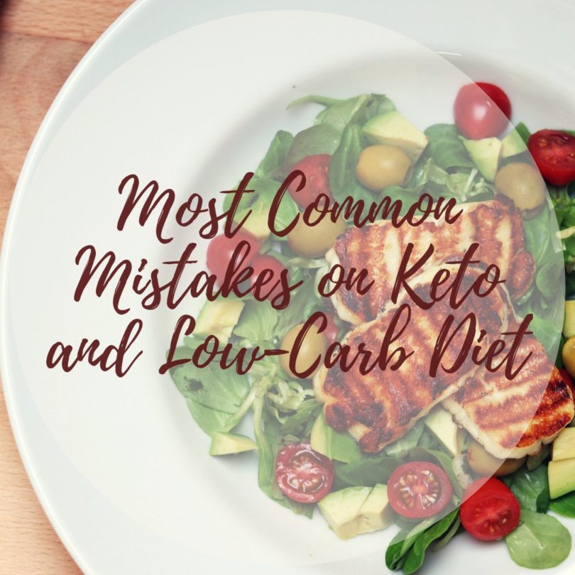 Common Mistakes on Keto and Low-Carb Diet